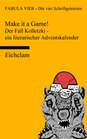 FABULA VIER - Die vier Schriftgeleerten: Make it a game! Der Fall Kolletzki - ein literarischer Adventskalender 