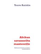 Teuvo Raiskio: Afrikan savanneilta mantereille 