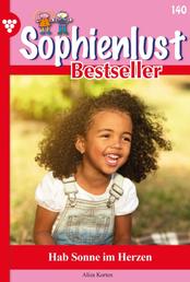 Hab Sonne im Herzen - Sophienlust Bestseller 140 – Familienroman