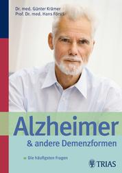 Alzheimer und andere Demenzformen - Antworten auf die häufigsten Fragen