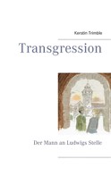 Kerstin Trimble: Transgression 