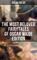 Oscar Wilde: The Most Beloved Fairytales of Oscar Wilde Edition 