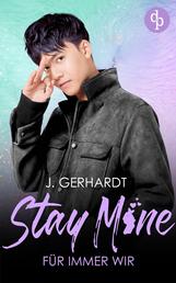 Stay mine – Für immer wir - Ein K-Pop Roman