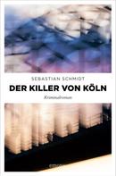 Sebastian Schmidt: Der Killer von Köln ★★★★
