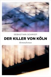 Der Killer von Köln - Kriminalroman