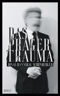 Jonas Hannibal Schönberger: Das Prager Trauma 