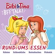 Bibi & Tina, BFF Talk, Rund ums Essen