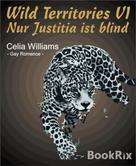 Celia Williams: Wild Territories VI - Nur Justitia ist blind ★★★★★
