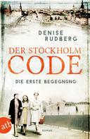 Denise Rudberg: Der Stockholm-Code - Die erste Begegnung ★★★★