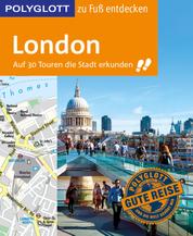 POLYGLOTT Reiseführer London zu Fuß entdecken - Auf 30 Touren die Stadt erkunden