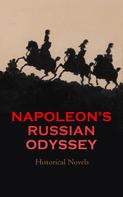 Leo Tolstoi: Napoleon's Russian Odyssey: Historical Novels 