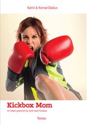 Kickbox Mom - Im Leben gewinnst Du nicht nach Punkten