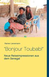 Bonjour Toubab! - Neue Reiseimpressionen aus dem Senegal