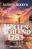 Alfred Bekker: Höllenschlund 1783 - Der Sommer des jüngsten Tages 
