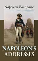 Napoleon Bonaparte: Napoleon's Addresses 