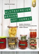 Anja Donnermeyer: Glutenfreier Genuss auf Vorrat 