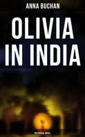 Anna Buchan: Olivia in India (Historical Novel) 