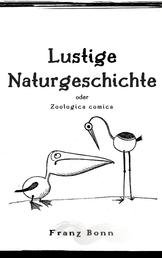 Lustige Naturgeschichte oder Zoologia comica