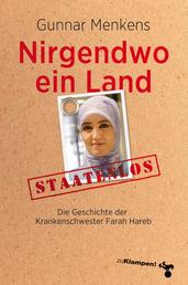Nirgendwo ein Land - Die Geschichte der staatenlosen Krankenschwester Farah Hareb