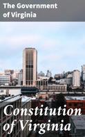 The Government of Virginia: Constitution of Virginia 