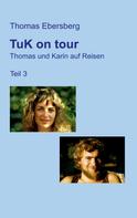 Thomas Ebersberg: TuK on tour 