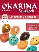 Bettina Schipp: Okarina Songbook - 6 Löcher - 60 Songs / 7 Genres 
