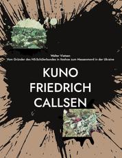 Kuno Friedrich Callsen - Vom Gründer des NS-Schülerbundes in Itzehoe zum Massenmord in der Ukraine