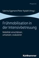 Sabrina Eggmann: Frühmobilisation in der Intensivbetreuung 
