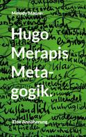 Melody Maurer: Hugo Merapis Metagogik. 
