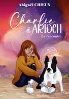 Abigaël Chieux: Charlie et Arioch 
