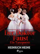 Heinrich Heine: Der Doktor Faust - Ein Tanzpoem 