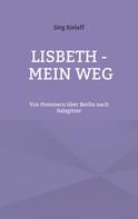 Jörg Sielaff: Lisbeth - Mein Weg 