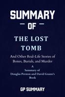 GP SUMMARY: Summary of The Lost Tomb by Douglas Preston and David Grann 
