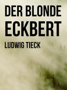 Ludwig Tieck: Der blonde Eckbert 