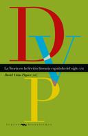 David Viñas Piquer: La Teoría en la ficción literaria española del siglo XXI 