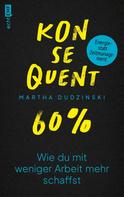 Martha Dudzinski: Konsequent 60 Prozent 