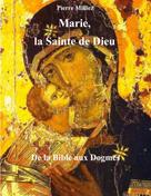 Pierre Milliez: Marie, la Sainte de Dieu 