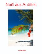 Sylvia Richard: Noël aux Antilles 