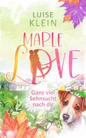 Luise Klein: Maple Love - Ganz viel Sehnsucht nach dir ★★★★
