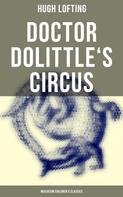 Hugh Lofting: Doctor Dolittle's Circus (Musaicum Children's Classics) 