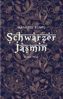 Manfred Rumpl: Schwarzer Jasmin 