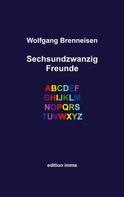 Wolfgang Brenneisen: Sechsundzwanzig Freunde 