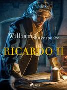 William Shakespeare: Ricardo II 
