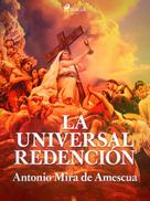 Antonio Mira de Amescua: La universal redención 