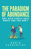 Robin Sacredfire: The Paradigm of Abundance 