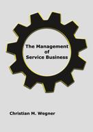 Christian M. Wegner: The Management of Service Business 