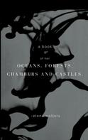 elena wolters: A book of her oceans, forests, chambers and castles. 