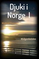 Michael Pommer: Djuki i Norge I 