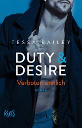 Duty & Desire – Verboten sinnlich - | Von der Autorin des BookTok Bestsellers "It Happened One Summer"