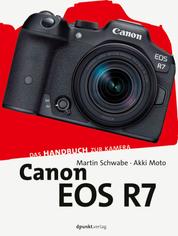 Canon EOS R7 - Das Handbuch zur Kamera